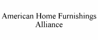 AMERICAN HOME FURNISHINGS ALLIANCE