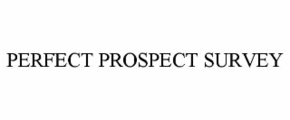 PERFECT PROSPECT SURVEY
