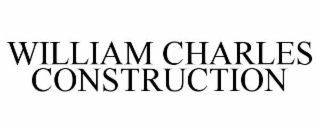 WILLIAM CHARLES CONSTRUCTION