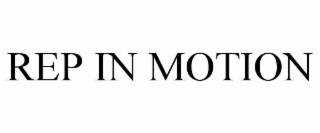 REP IN MOTION