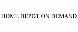 HOME DEPOT ON DEMAND