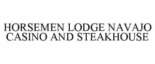 HORSEMEN LODGE NAVAJO CASINO AND STEAKHOUSE