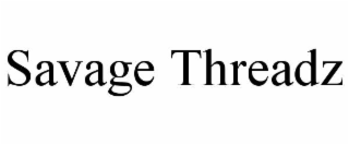 SAVAGE THREADZ