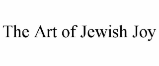 THE ART OF JEWISH JOY