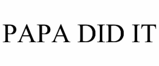 PAPA DID IT