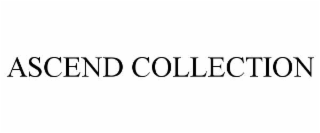 ASCEND COLLECTION