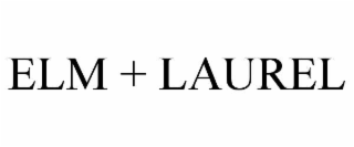 ELM + LAUREL