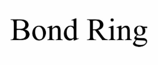 BOND RING