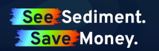 SEE SEDIMENT. SAVE MONEY.