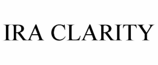 IRA CLARITY