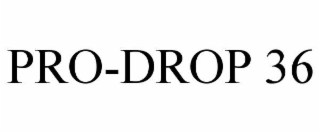 PRO-DROP 36