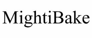 MIGHTIBAKE