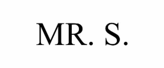 MR. S.