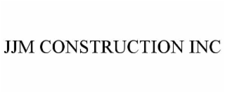 JJM CONSTRUCTION INC