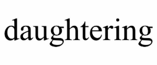 DAUGHTERING