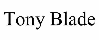 TONY BLADE