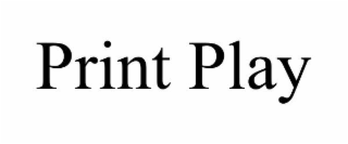PRINT PLAY
