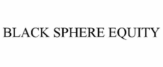BLACK SPHERE EQUITY