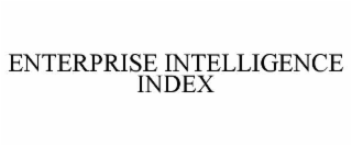 ENTERPRISE INTELLIGENCE INDEX