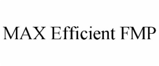 MAX EFFICIENT FMP