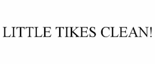 LITTLE TIKES CLEAN!