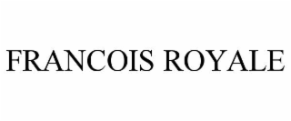 FRANCOIS ROYALE