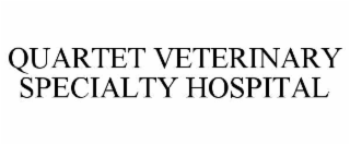 QUARTET VETERINARY SPECIALTY HOSPITAL