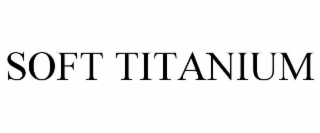 SOFT TITANIUM