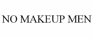 NO MAKEUP MEN