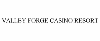 VALLEY FORGE CASINO RESORT