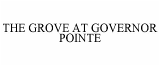 THE GROVE AT GOVERNOR POINTE