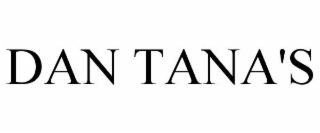 DAN TANA'S