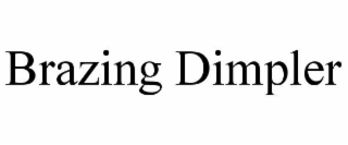 BRAZING DIMPLER