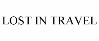 LOST IN TRAVEL