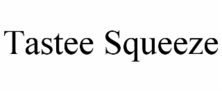 TASTEE SQUEEZE