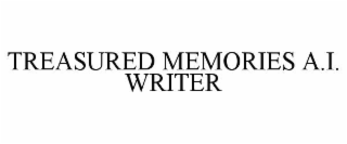 TREASURED MEMORIES A.I. WRITER