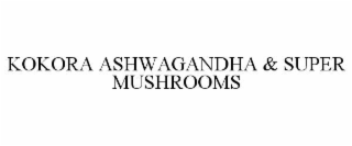 KOKORA ASHWAGANDHA & SUPER MUSHROOMS