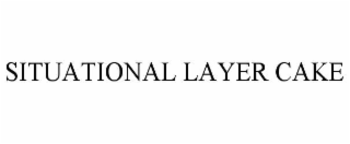 SITUATIONAL LAYER CAKE