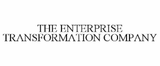 THE ENTERPRISE TRANSFORMATION COMPANY