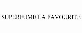 SUPERFUME LA FAVOURITE