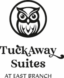 TUCKAWAY SUITES AT EAST BRANCH