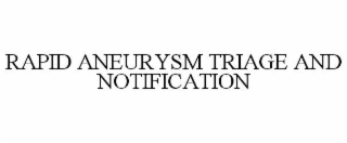 RAPID ANEURYSM TRIAGE AND NOTIFICATION