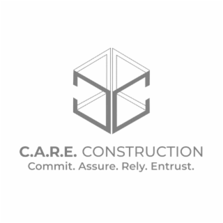C.A.R.E. CONSTRUCTION COMMIT. ASSURE. RELY. ENTRUST.