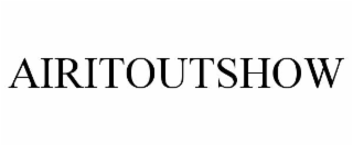 AIRITOUTSHOW