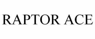 RAPTOR ACE