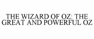 THE WIZARD OF OZ: THE GREAT AND POWERFUL OZ