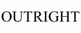 OUTRIGHT