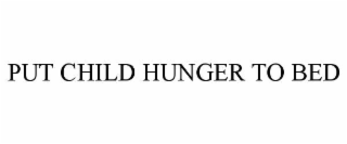 PUT CHILD HUNGER TO BED