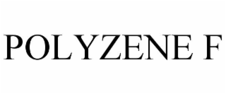POLYZENE F