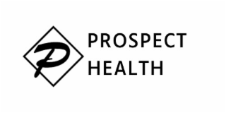 P PROSPECT HEALTH
